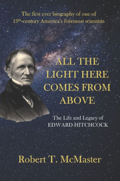 All The Light Here Comes from Above: Life and Legacy of Edward Hitchcock