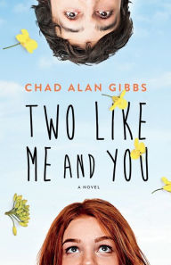 Title: Two Like Me and You, Author: Chad Alan Gibbs
