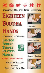 Title: 18 Buddha Hands: Southern Praying Mantis Kung Fu, Author: Roger D Hagood