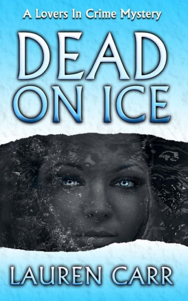 Dead on Ice: A Lovers In Crime Mystery