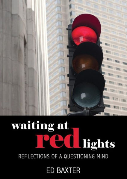 Waiting at Red Lights: Reflections of a Questioning Mind