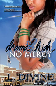Title: Drama High: No Mercy, Author: L. Divine