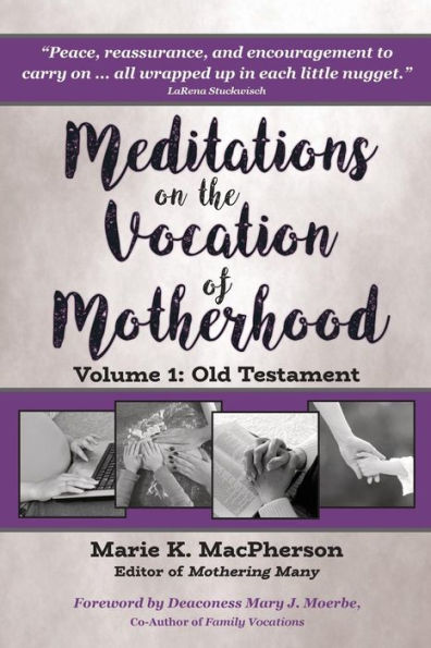 Meditations on the Vocation of Motherhood: Old Testament