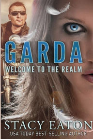 Title: Garda: Welcome to the Realm, Author: Stacy Eaton