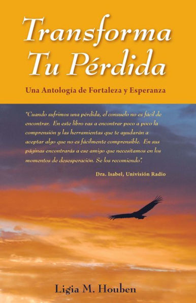 Transforma tu perdida.: Una antologia de fortaleza y esperanza