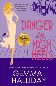 Title: Danger in High Heels (High Heels Series #7), Author: Gemma Halliday