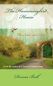Title: The Hummingbird House, Author: Donna Ball