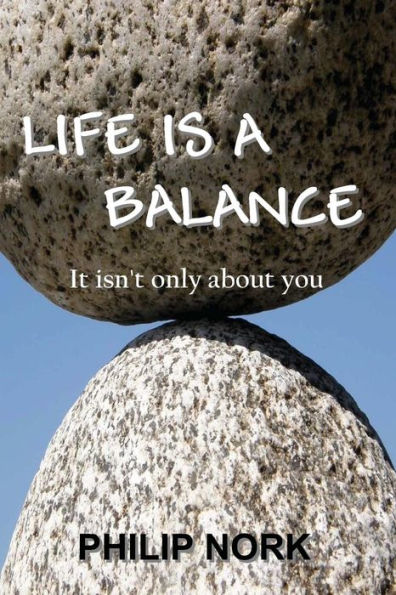 Life Is A Balance: It isn't only about you