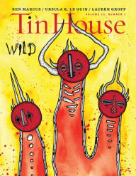 Title: Tin House: Wild (Tin House Magazine), Author: Win McCormack