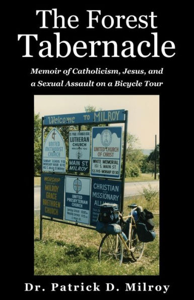 The Forest Tabernacle: Memoir of Catholicism, Jesus, and a Sexual Assault on a Bicycle Tour