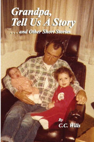 Title: Grandpa Tell Us A Story and other Short Stories, Author: Robert D Wilson