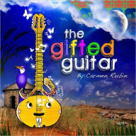 Title: The Gifted Guitar, Author: carmen rubin