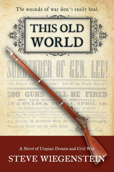This Old World: A Novel of Utopian Dreams and Civil War