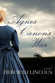 Title: Agnes Canon's War, Author: Deborah Lincoln