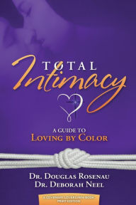 Title: Total Intimacy: A Guide to Loving by Color, Author: Deborah Neel