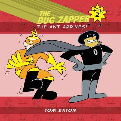 The Bug Zapper Book 2: The Ant Arrives!