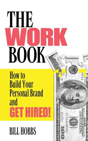 The WORK Book: How to Build Your Personal Brand and Get Hired!