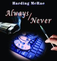 Title: Always/Never, Author: Harding McRae