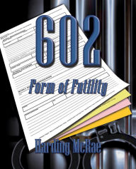 Title: 602: Form of Futility, Author: Harding McRae