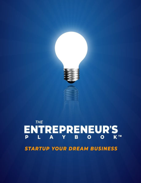 The Entrepreneur's Playbook: How to Startup Your Dream Business