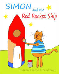 Title: Simon and the Red Rocket Ship, Author: Sharon Pierce McCullough