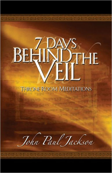 7 Days Behind the Veil: Throne Room Meditations