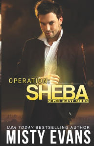 Title: Operation Sheba: A Super Agent Novel, Author: Misty Evans