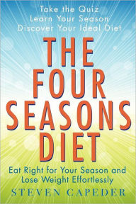 Title: The Four Seasons Diet, Author: Steve Scott Capeder