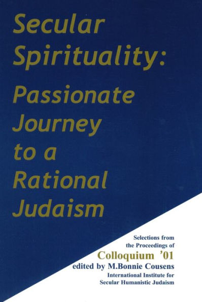 Secular Spirituality: Passionate Journey to a Rational Judaism