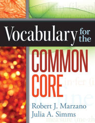 Title: Vocabulary for the Common Core, Author: Robert J. Marzano