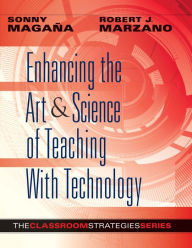 Title: Enhancing the Art & Science of Teaching With Technology / Edition 1, Author: Sonny Magana