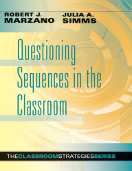 Title: Questioning Sequences in the Classroom, Author: Robert J. Marzano