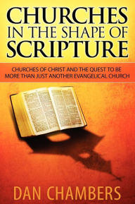 Title: Churches in the Shape of Scripture, Author: Dan Chambers