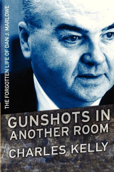 Gunshots Another Room: The Forgotten Life of Dan J. Marlowe