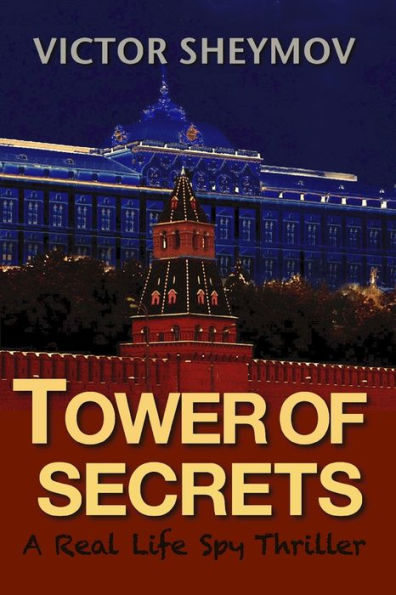 Tower of Secrets: A Real Life Spy Thriller