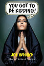 You Got to Be Kidding! A Radical Satire of The Bible