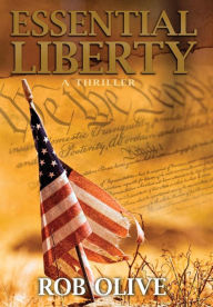 Title: Essential Liberty, Author: Rob Olive