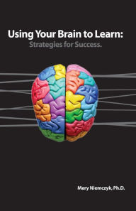 Title: Using Your Brain to Learn, Author: Mary Niemczyk