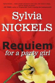 Title: Requiem for a Party Girl, Author: Sylvia Nickels