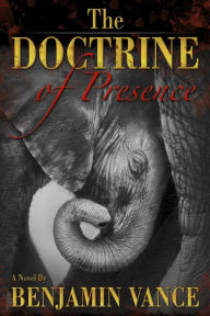 Title: The Doctrine of Presence, Author: Benjamin Vance