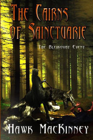 Title: The Cairns of Sainctuarie: The Bleikovat Event, Author: Hawk MacKinney