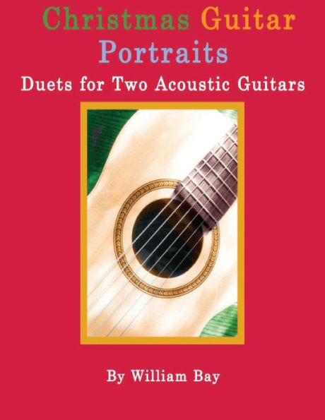 Christmas Guitar Portraits: Duets for Two Acoustic Guitars