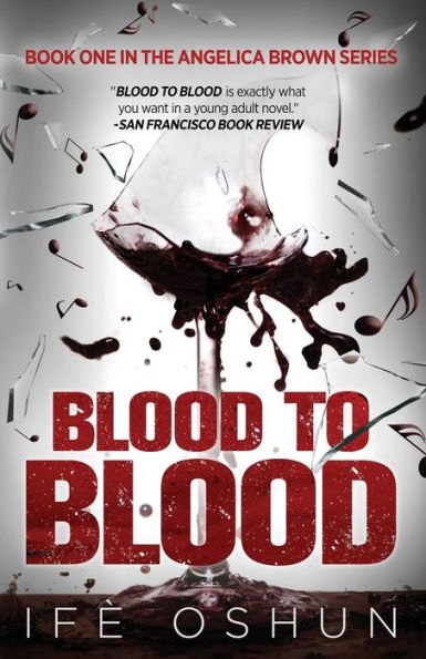Blood To Blood: Book one in the Angelica Brown series