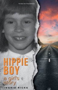 Title: Hippie Boy: A Girl's Story, Author: Ingrid Ricks