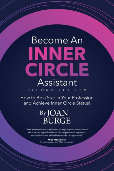 Become an Inner Circle Assistant: How to Be a Star in Your Profession and Achieve Inner Circle Status!