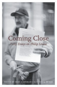 Title: Coming Close: Forty Essays on Philip Levine, Author: Mari L'Esperance