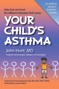 Title: Your Child's Asthma: A Guide for Parents, Author: John F. Hunt MD