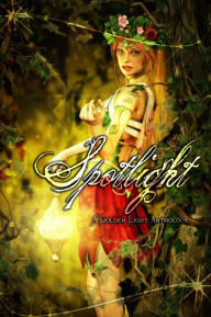 Title: Spotlight: A Golden Light Anthology, Author: Deborah Prum