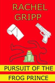 Title: Pursuit of the Frog Prince, Author: Rachel Gripp