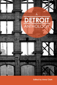 Title: A Detroit Anthology, Author: Anna Clark